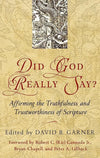 9781596383999-Did God Really Say: Affirming the Truthfulness and Trustworthiness of Scripture-Garner, David B.