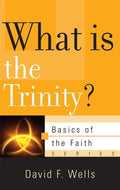 9781596384361-BRF What Is the Trinity-Wells, David F.