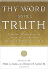 Thy Word Is Still Truth | Lillback; Gaffin (Ed) | 9781596384477