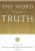 Thy Word Is Still Truth | Lillback; Gaffin (Ed) | 9781596384477