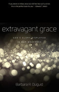 9781596384491-Extravagant Grace: God's Glory Displayed in Our Weakness-Duguid, Barbara R.