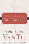 9781596385832-Common Grace and the Gospel, Second Edition-Van Til, Cornelius; Oliphint, K. Scott