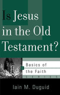 9781596386341-BRF Is Jesus in the Old Testament-Duguid, Iain M.