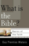 9781596387119-BRF What Is the Bible-Waters, Guy Prentiss