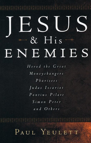 9781596388321-Jesus and His Enemies-Yeulett, Paul F.