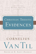 9781596389236-Christian Theistic Evidences, Second Edition-Van Til, Cornelius; Oliphint, K. Scott