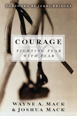 9781596389267-Courage: Fighting Fear with Fear-Mack, Wayne A.; Mack, Joshua