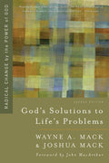 9781596389328-God's Solutions to Life's Problems: Radical Change by the Power of God-Mack, Wayne A.; Mack, Joshua