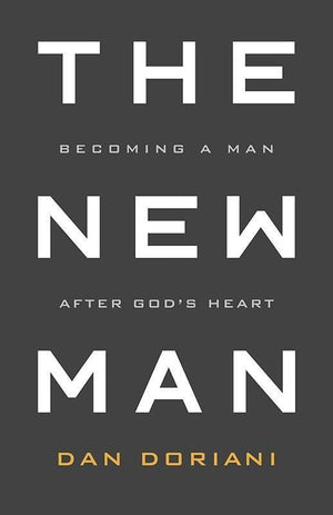 9781596389519-New Man, The: Becoming a Man After God's Heart-Doriani, Daniel M.
