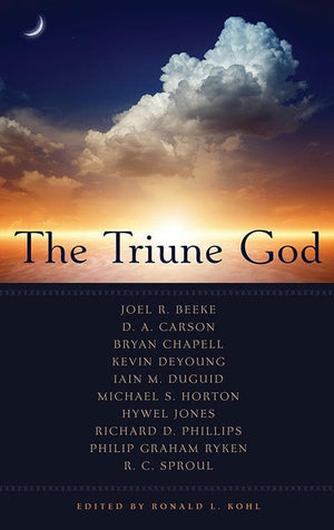 9781596389816-Triune God, The-Kohl, Ronald L. (Editor)