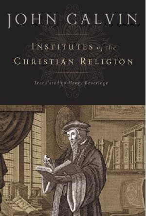 Institutes of the Christian Religion (Translated by Henry Beveridge) by Calvin, John (9781598561685) Reformers Bookshop