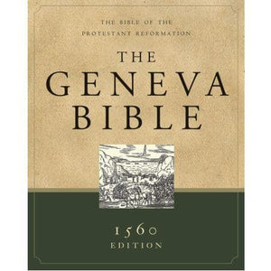 The Geneva Bible: 1560 Edition