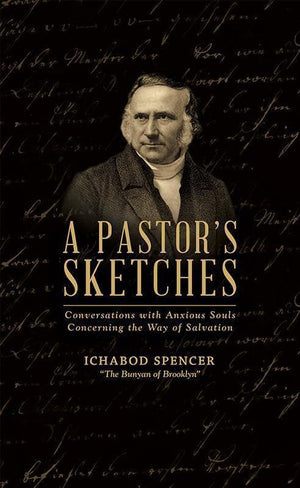 9781599253329-Pastor's Sketches, A: Conversations with Anxious Sould Concerning the Way of Salvation-Spencer, Ichabod