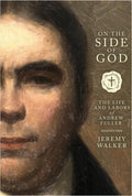 On the Side of God: The Life and Labors of Andrew Fuller by Walker, Jeremy (9781599256061) Reformers Bookshop