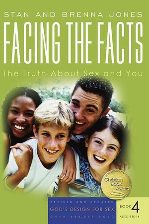 9781600060151-GDS Book 4: Facing the Facts: The Truth About Sex and You (Ages 11-14)-Jones, Stan; Jones, Brenna