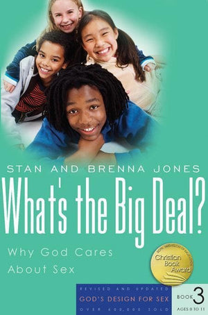 9781600060168-GDS Book 3: What's the Big Deal: Why God Cares About Sex (Ages 8-11)-Jones, Stan; Jones, Brenna