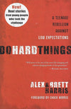 9781601428295-Do Hard Things: A Teenage Rebellion Against Low Expectations-Harris, Alex; Harris, Brett