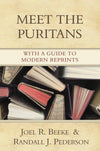 Meet the Puritans: With A Guide to Modern Reprints by Beeke, Joel R.; Pederson, Randall J. (9781601780003) Reformers Bookshop