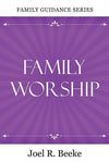 9781601780584-FGS Family Worship-Beeke, Joel R.