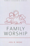 FGS Family Worship by Beeke, Joel R. (9781601780584) Reformers Bookshop