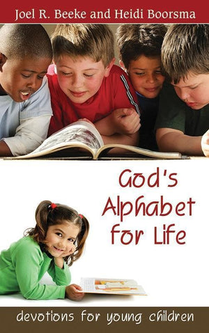 9781601780683-God’s Alphabet for Life: Devotions for Young Children -Beeke, Joel R.; Boorsma, Heidi