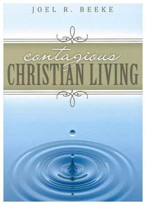 9781601780799-Contagious Christian Living-Beeke, Joel R.