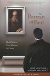 9781601780904-Portrait of Paul, A: Identifying a True Minister of Christ -Ventura, Rob; Walker, Jeremy