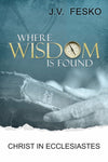 Where Wisdom is Found: Christ in Ecclesiastes