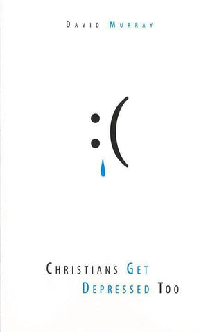 9781601781000-Christians Get Depressed Too-Murray, David
