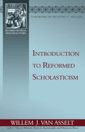 Introduction to Reformed Scholasticism - Reformed Historical Theological Studies by van Asselt, Willem (9781601781215) Reformers Bookshop