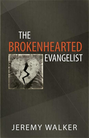9781601781611-Brokenhearted Evangelist, The-Walker, Jeremy