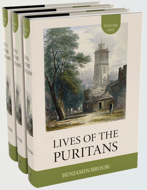 Lives of the Puritans (Hardcover, 3 Volume Set) By Benjamin Brook