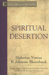 Spiritual Desertion by Voetius, Gisbertus and Hoornbeeck, Johannes (9781601781895) Reformers Bookshop