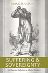 9781601781970-Suffering and Sovereignty: John Flavel and the Puritans on Afflictive Providence-Cosby, Brian H.