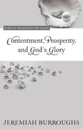 9781601782328-PTFT Contentment, Prosperity and God's Glory-Burroughs, Jeremiah