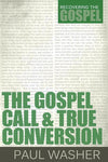9781601782366-RTG Gospel Call and True Conversion, The-Washer, Paul