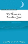 9781601783370-PTFT Blessed And Boundless God, The-Swinnock, George