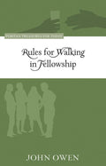 9781601783455-PTFT Rules For Walking in Fellowship-Owen, John