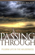 9781601783875-Passing Through: Pilgrim Life in the Wilderness-Walker, Jeremy