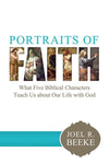 9781601784476-Portraits of Faith: What Five Biblical Characters Teach Us About Our Life with God -Beeke, Joel R.