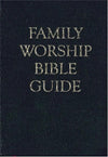 Family Worship Bible Guide - Bonded Leather Gift Edition by Barrett, Michael; Beeke Joel R.; Bilkes, Jerry; Smalley, Paul (9781601785138) Reformers Bookshop