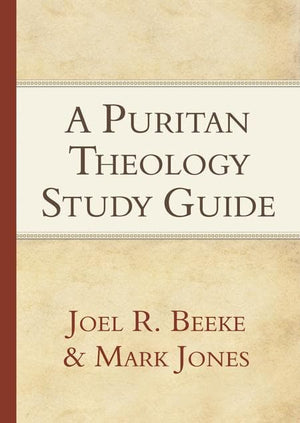 9781601785183-Puritan Theology Study Guide, A-Beeke, Joel R.; Jones, Mark