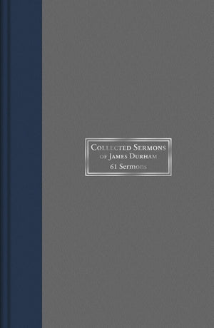 Collected Sermons of James Durham: 61 Sermons - Vol. 1 by Durham, James (9781601785565) Reformers Bookshop