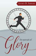 The Pursuit of Glory: Finding Satisfaction in Christ Alone by Johnson, Jeffery D. (9781601785985) Reformers Bookshop