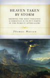 Heaven Taken By Storm by Watson, Thomas (9781601786722) Reformers Bookshop