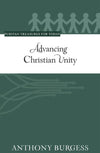 PTFT Advancing Christian Unity by Burgess, Anthony (9781601787125) Reformers Bookshop