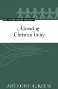 PTFT Advancing Christian Unity by Burgess, Anthony (9781601787125) Reformers Bookshop