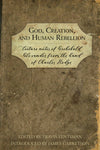 God, Creation, and Human Rebellion: Lecture Notes of Archibald Alexander from the Hand of Charles Hodge by Alexander, Archibald (9781601787194) Reformers Bookshop