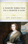 A Widow Directed to a Widow’s God by James, John Angell (9781601787897) Reformers Bookshop