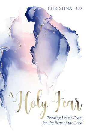 A Holy Fear by Christina Fox